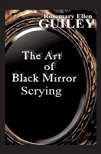 The Art Of Black Mirror Scrying by Rosemary Ellen Guiley (Paperback)