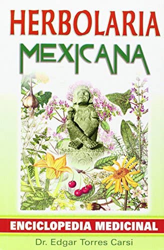 Herbolaria Mexicana by Dr. Edgar Torres Carsi (Paperback)