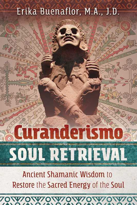 Curanderismo Soul Retrieval By Erika Buenaflor (Paperback)