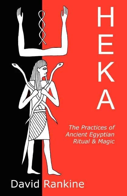 Heka The Practices Of Ancient Egyptian Ritual And Magic by David Rankine (Paperback)