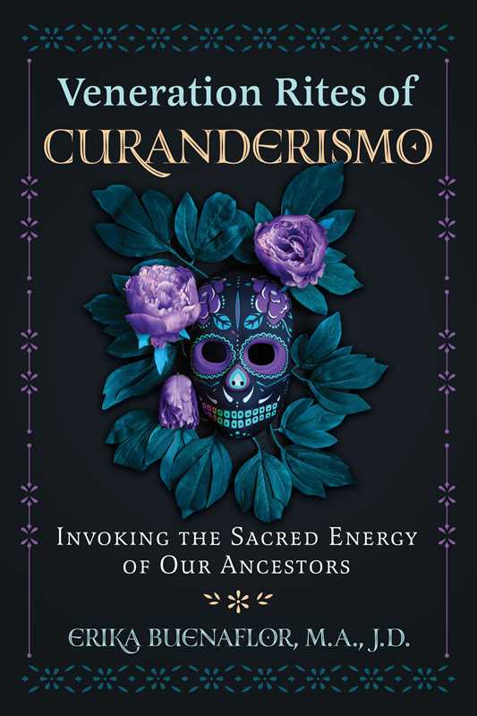 Veneration Rites Of Curanderismo By Erika Buenaflor (Paperback)