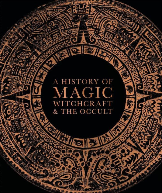 History Of Magic, Witchcraft and The Occult by DK