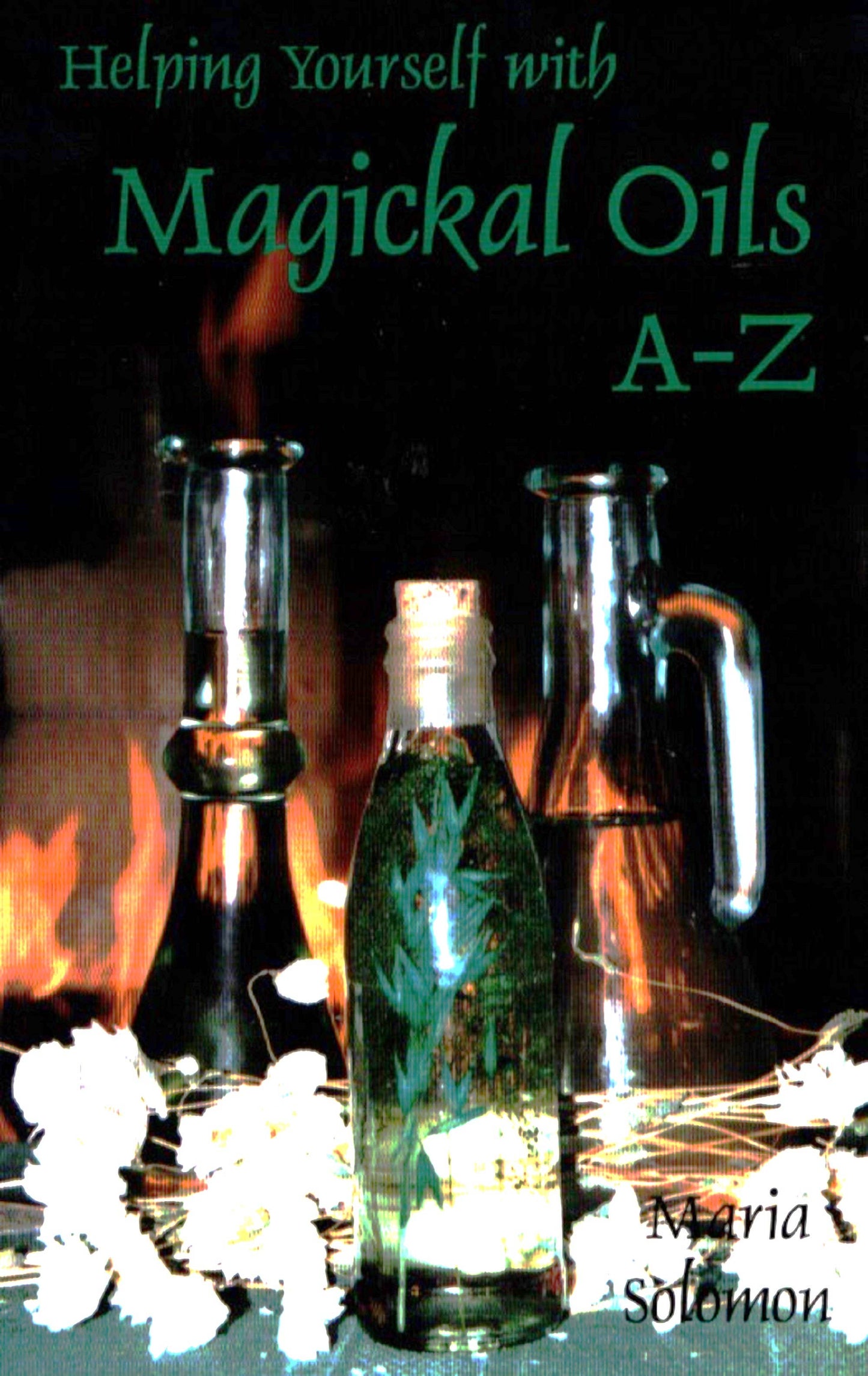 Helping Yourself With Magical Oils A-Z by Maria Solomon (Paperback)