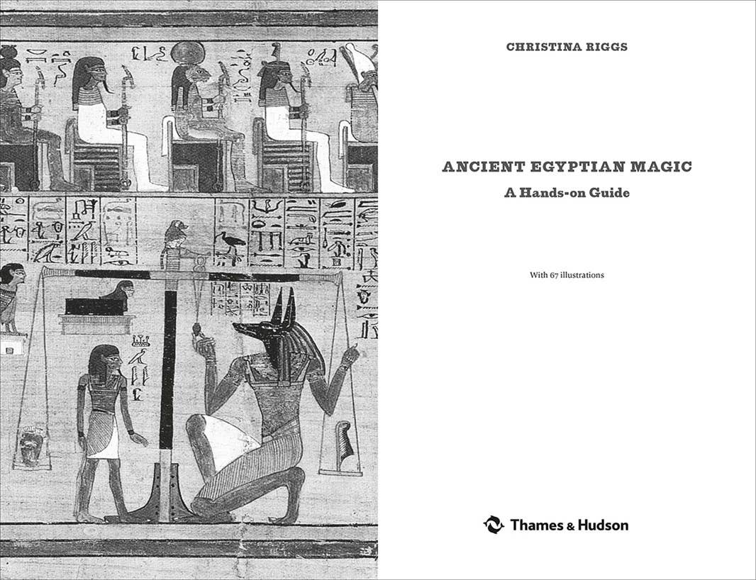 Ancient Egyptian Magic: A Hands-On Guide by Christina Riggs
