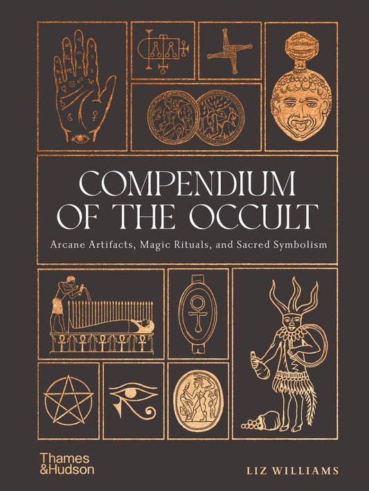 Compendium of the Occult: Arcane Artifacts, Magic by Liz Williams