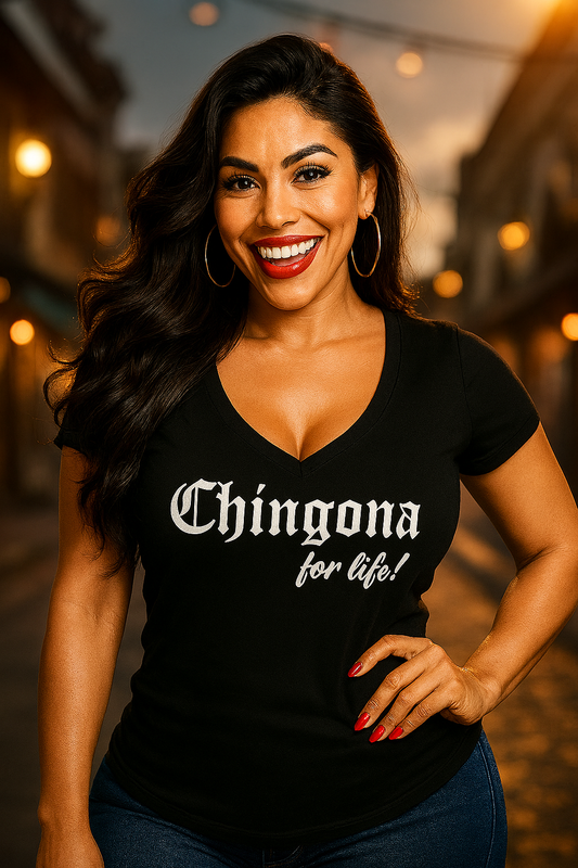 "Chingona For Life" T-Shirt