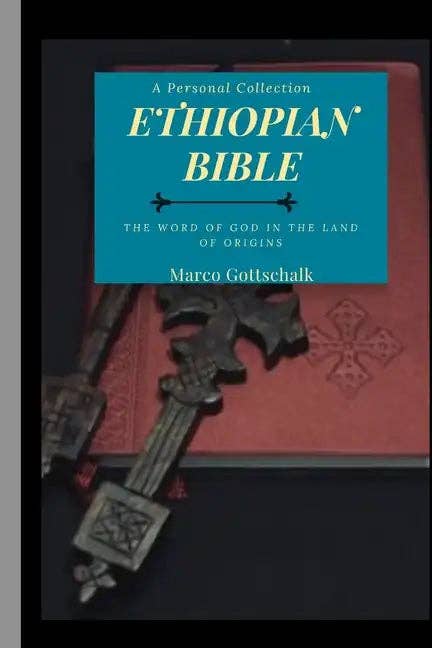 Ethiopian Bible The Word Of God In The Land Of Origins by Marco Gottschalk (Paperback)