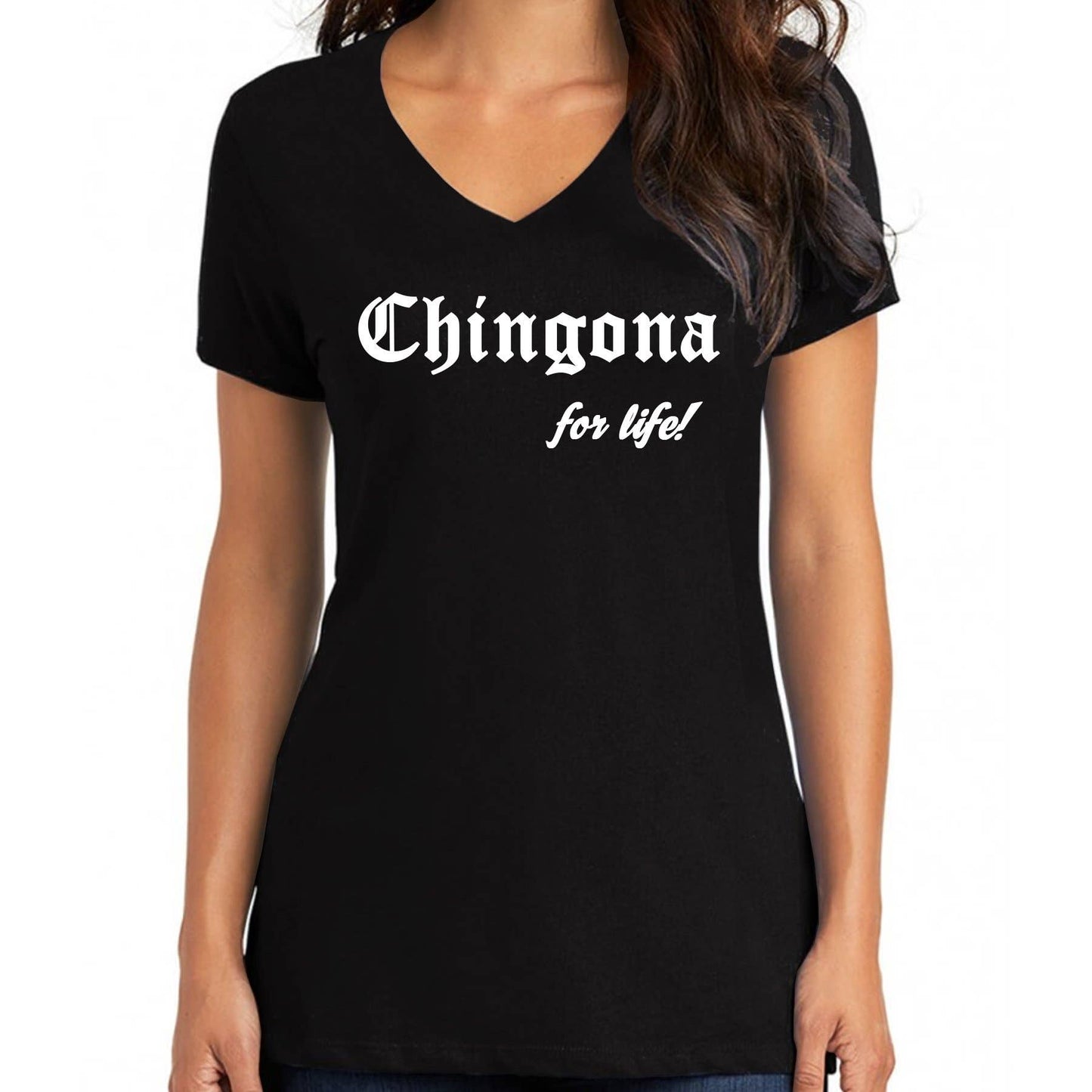 "Chingona For Life" T-Shirt