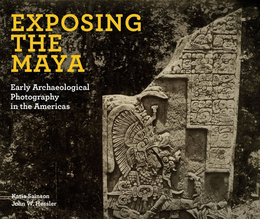 Exposing The Maya by Katia Sainson and John W Hessler (Paperback)