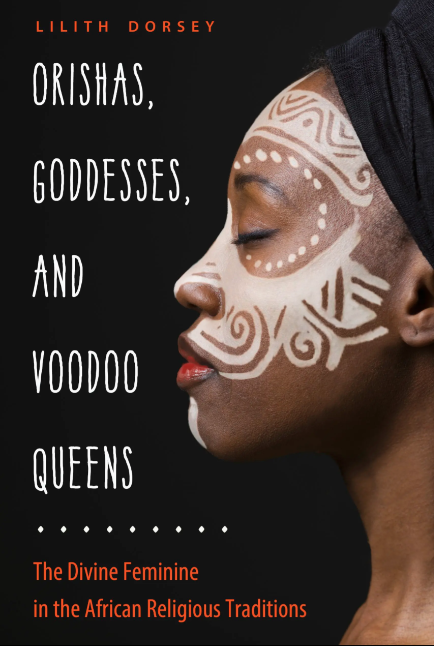 Orishas Goddesses and Voodoo Queens by Lilith Dorsey (Paperback)