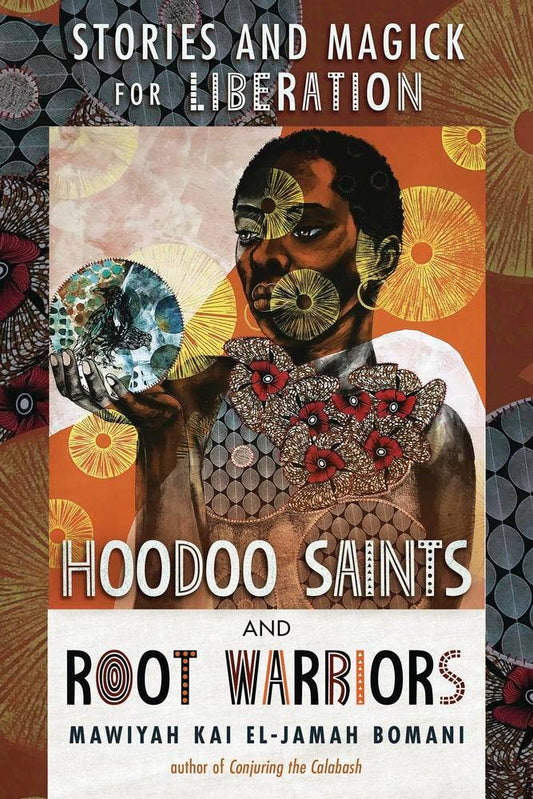 Hoodoo Saints And Root Warriors by Mawiyah Kai EL-Jamah Bomani (Paperback)